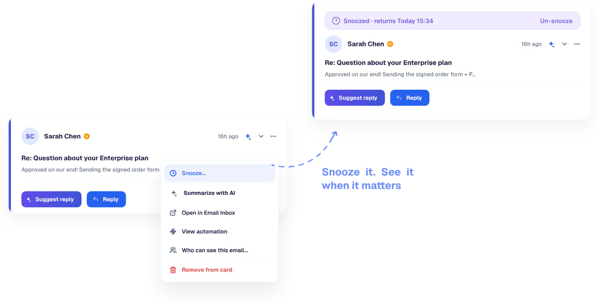 The email menu on a card with Snooze&hellip; picked, and the same email afterwards carrying a Snoozed &middot; returns Today 15:34 bar with an Un-snooze link.